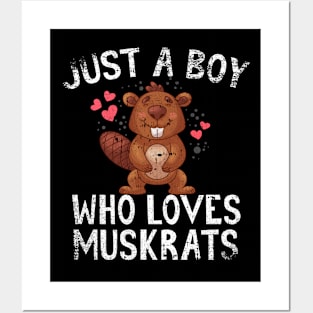 Just A Boy Who Loves Muskrats Posters and Art